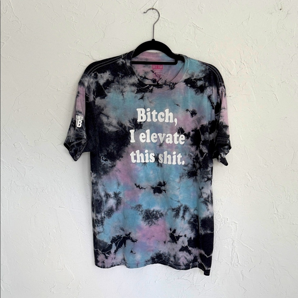 Married to the Mob B**** I Elevate This Shit Tie Dye Tee Leah Mcsweeney - Medium